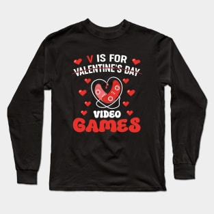 V is For Video Games Outfits, Funny Valentines Day Gamer Boy Long Sleeve T-Shirt